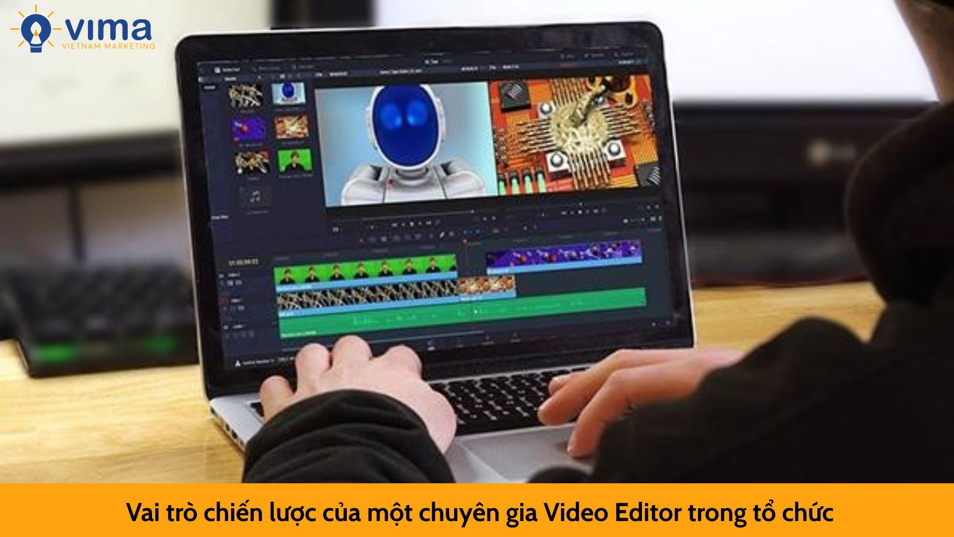 Vai trò chiến lược của một chuyên gia Video Editor trong tổ chức